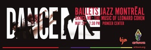 Ballets Jazz Montreal Dance Me: The Music of Leonard Cohen