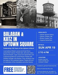BALABAN & KATZ IN UPTOWN SQUARE: Celebrating the 100th Year. Keep the dream alive! 2-4pm April 19th