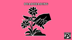 Deadheading | Staged Reading | Annex Theatre | Apr 5, 16 & 17 @7:30pm