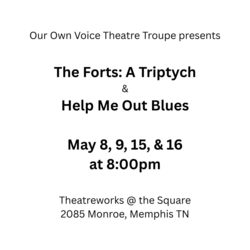 Our Own Voice presents "The Forts: A Triptych" & "Help Me Out Blues"