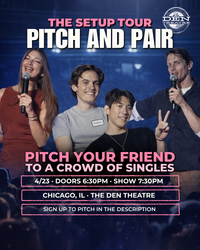 Pitch and Pair: Pitch your friend to a crowd of singles (Setup Tour)