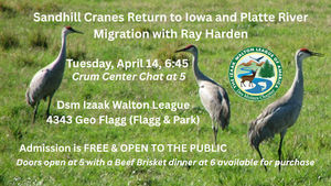 Sandhill Cranes Return to Iowa and Platte River Migration with Ray Harden April 14
