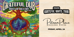 Grateful Dub: A Reggae-Infused Tribute to the Grateful Dead w/ Roots of Creation