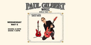 Paul Gilbert WROC World Tour wsg/ Greg Koch