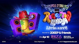 REGGAETONLANDIA Salt Lake City 21+ Latin EDM & Reggaeton Party April 10 Ibiza Nightclub