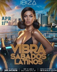 Vibra Sábados Latinos at IBIZASLC | April 11 Latin Night in Salt Lake City