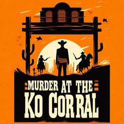 Murder Mystery Event - Murder at the KO Corral