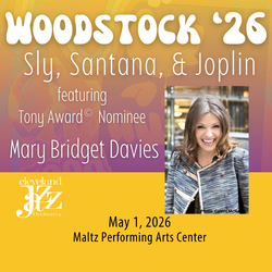 Cleveland Jazz Orchestra presents "Woodstock '26" featuring Tony Award© Nominee Mary Bridget Davies