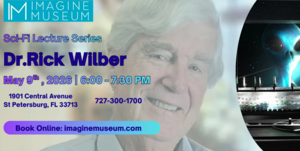 Imagine Museum Sci-Fi Lecture Series Featuring Dr. Rick Wilber