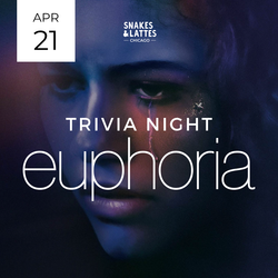 Euphoria Trivia Night - Snakes & Lattes Chicago