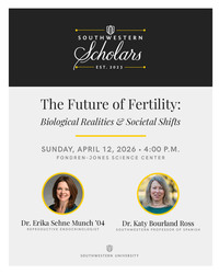 Southwestern Scholars: The Future of Fertility: Biological Realities and Societal Shifts