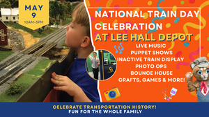 National Train Day Celebration at Lee Hall Depot