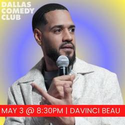 Dallas Comedy Club Presents: Davinci Beau