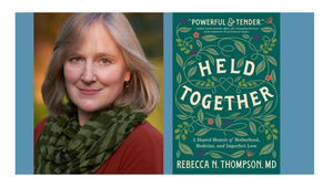 Rebecca N. Thompson, MD, with Dafna Lohr, MD - Held Together