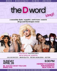 The D Word (Drag!) | Sunday, April 26th at 9:30pm at Henrietta Hudson