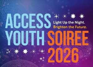 Access Youth Soiree 2026: Light Up the Night. Brighten the Future.
