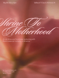 Shrine To Motherhood: Art Show and Fundraiser
