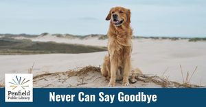 Never Can Say Goodbye: The Unbreakable Human-Canine Bond
