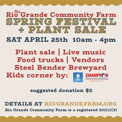 Rio Grande Community Farm Spring Festival and Plant Sale