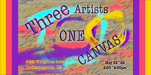 Three Artists - One Canvas: A Pop-up Weekend Art Exhibition (FRI & SAT)