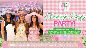 Kentucky Derby Day 2026 Cocktail Party @ THRōW Social Delray Beach!