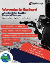 APRIL VACATION - Worcester to the Stars! FREE Family Fun Day Friday, April 24 - 10AM-4PM