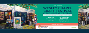 2nd Annual Wesley Chapel Craft Festival at the Shops at Wiregrass (Tampa Bay area)