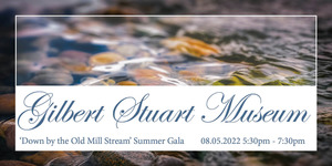 'Down by the Old Mill Stream' 2022 Summer Gala