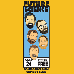 FUTURE SCIENCE presented by Commonwealth Comedy Club