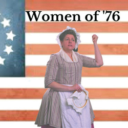 Women of ’76: A Theatrical Tribute to Lesser-Known Women of the American Revolution