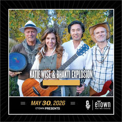 An Evening with Katie Wise & Bhakti Explosion, with Dave Stringer, Sheela Bringi and Elden Kelly