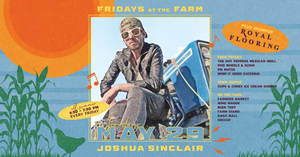 Fridays at the Farm | JOSHUA SINCLAIR