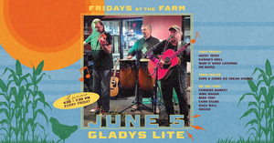 Fridays at the Farm | Gladys Lite
