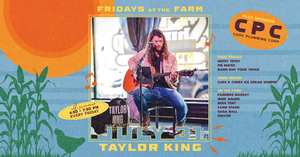 Fridays at the Farm | Taylor King