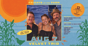 Fridays at the Farm | Velvet Trio