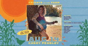 Fridays at the Farm | Casey Peasley