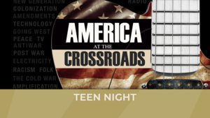 Teen Night: America at the Crossroads