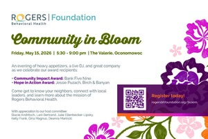 Community in Bloom: Celebrating a Legacy of Growth and Gratitude with Rogers Behavioral Health