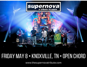 Supernova - A Tribute to Oasis | Friday May 8 | Open Chord - Knoxville, TN