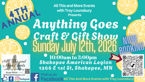 4th Annual Anything Goes Craft & Gift Show, Shakopee American Legion, 1266 1st Ave E, Shakopee, Mn
