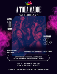 A Toda Madre Saturdays (Reggaeton + Latin Vibes) DTLA