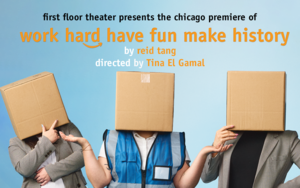 WORK HARD HAVE FUN MAKE HISTORY