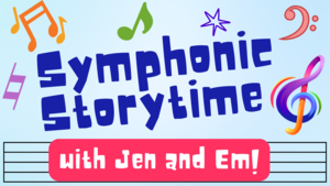 Symphonic Storytime with Jen and Em
