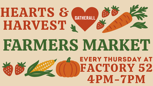 Hearts & Harvest Weekly Farmers Market at Factory 52