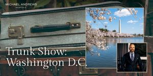 Michael Andrews Bespoke Trunk Show - Washington D.C.