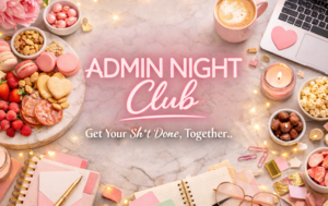 Admin Night: Get Your Sh*t Done, Together