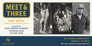 Meet & Three: Featuring John Cooper Albright, Future Crib and Vivienne Blue