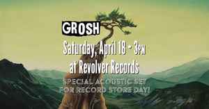 Grosh at Revolver Records • Special Acoustic Set for Record Store Day!