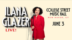 Ilana Glazer Live!