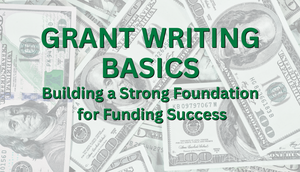 Grant Writing Basics: Building a Strong Foundation for Funding Success